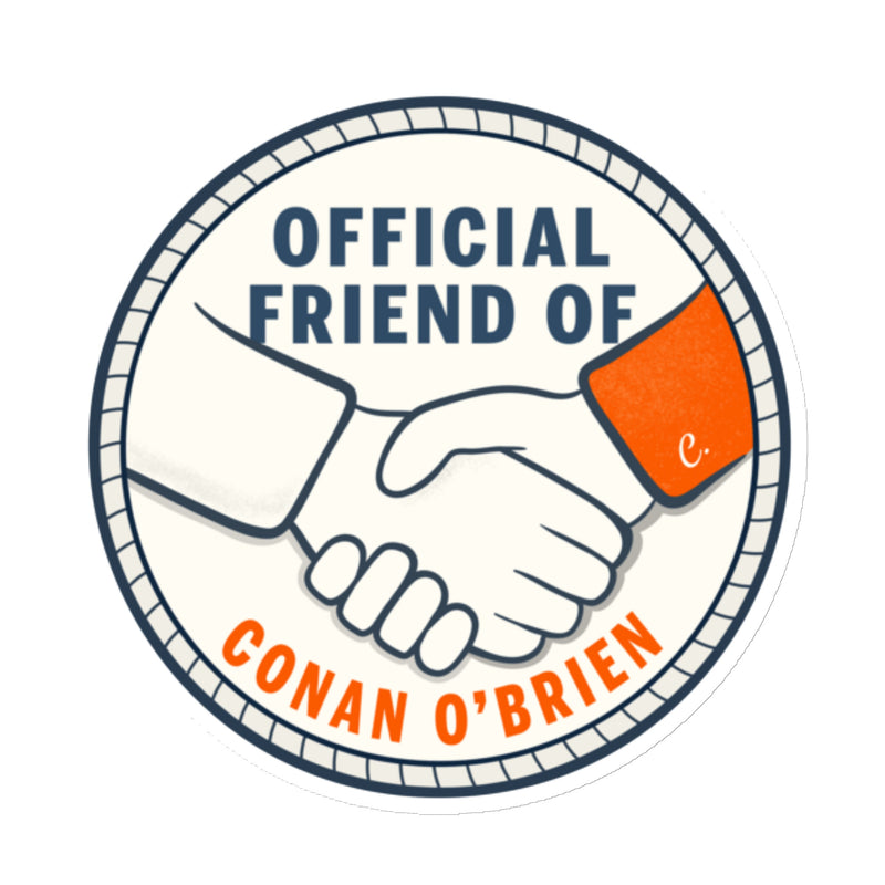 Conan O’Brien Needs A Friend x Club None: Official Friend Magnet