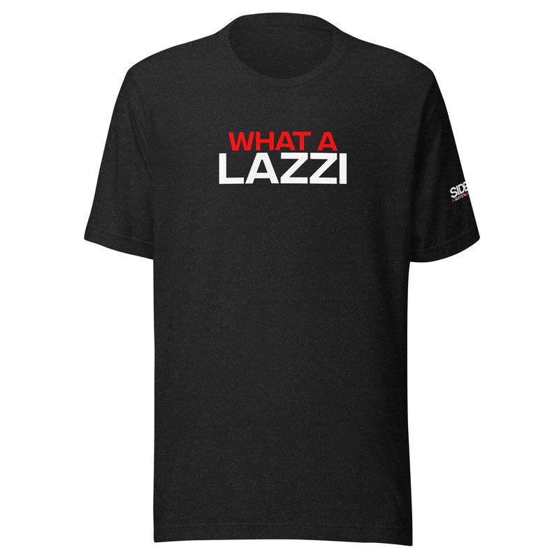 Sidebar: What A Lazzi T-shirt