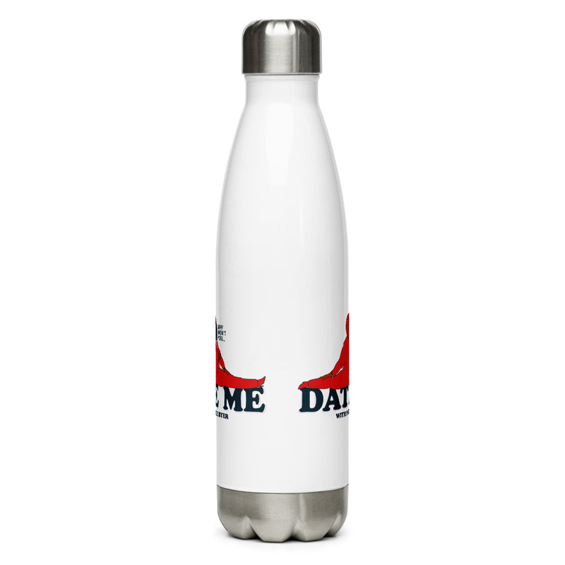 Why Won't You Date Me: Splits Stainless Bottle