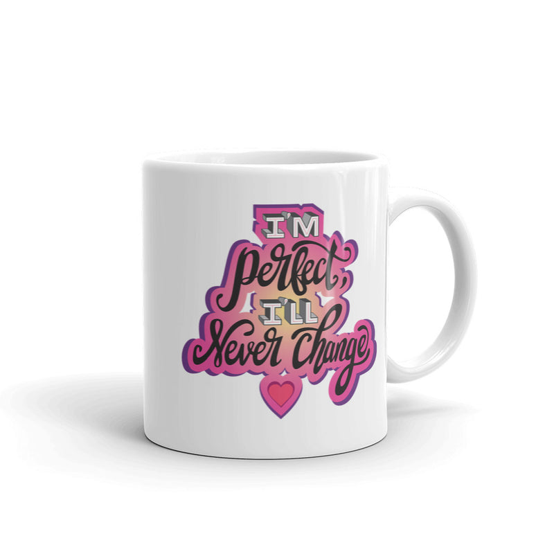 Why Won't You Date Me: I'm Perfect Mug