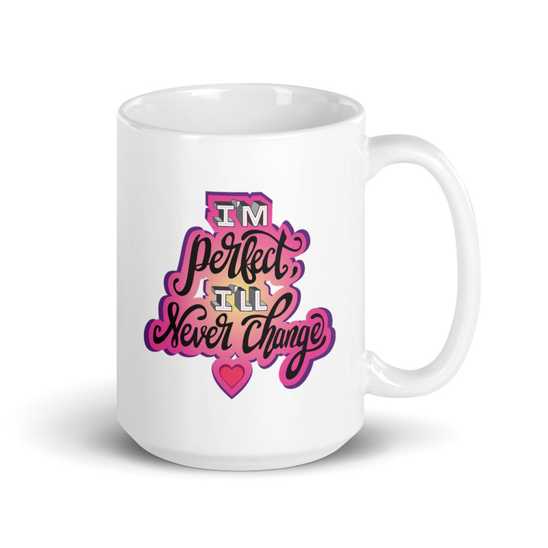 Why Won't You Date Me: I'm Perfect Mug